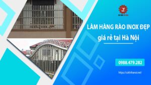Báo giá thi công, làm hàng rào inox đẹp giá rẻ tại Hà Nội