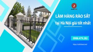 Báo giá thi công, làm hàng rào sắt tại Hà Nội giá tốt nhất 2025