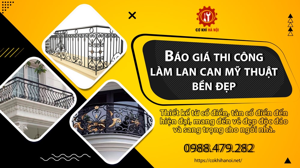 Báo giá thi công, làm lan can mỹ thuật bền đẹp, cuốn hút