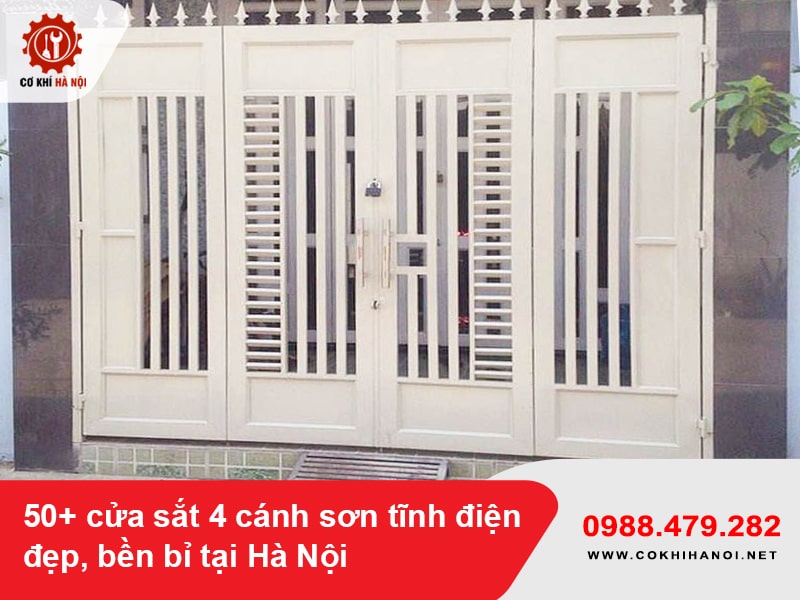 50+ cửa sắt 4 cánh sơn tĩnh điện đẹp, bền bỉ tại Hà Nội