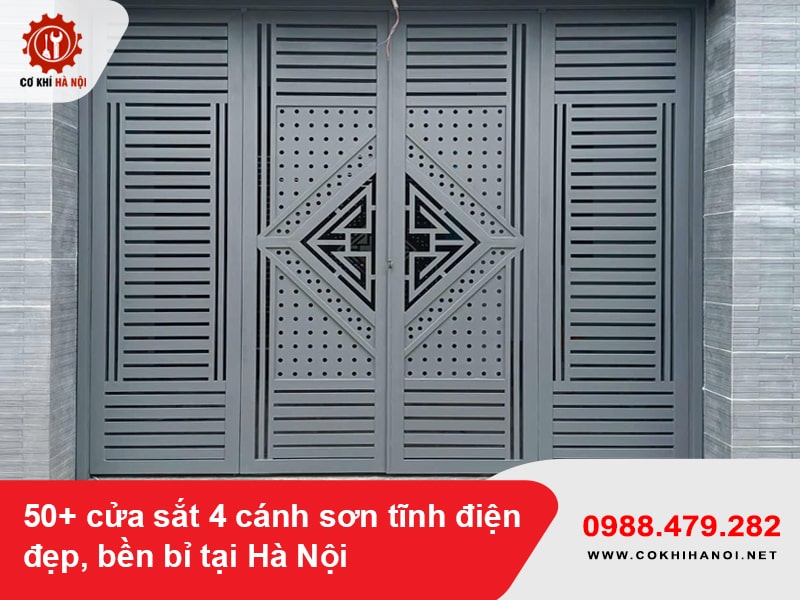 50+ cửa sắt 4 cánh sơn tĩnh điện đẹp, bền bỉ tại Hà Nội