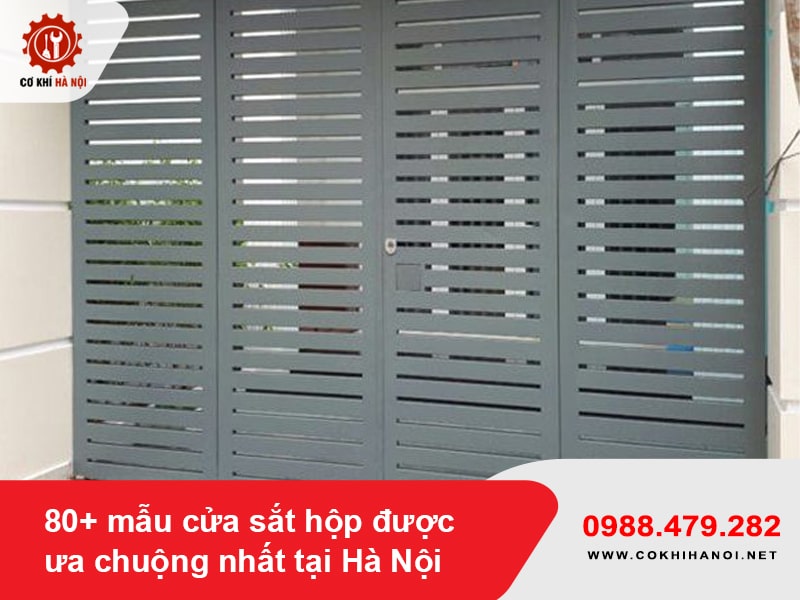 80+ mẫu cửa sắt hộp được ưa chuộng nhất tại Hà Nội