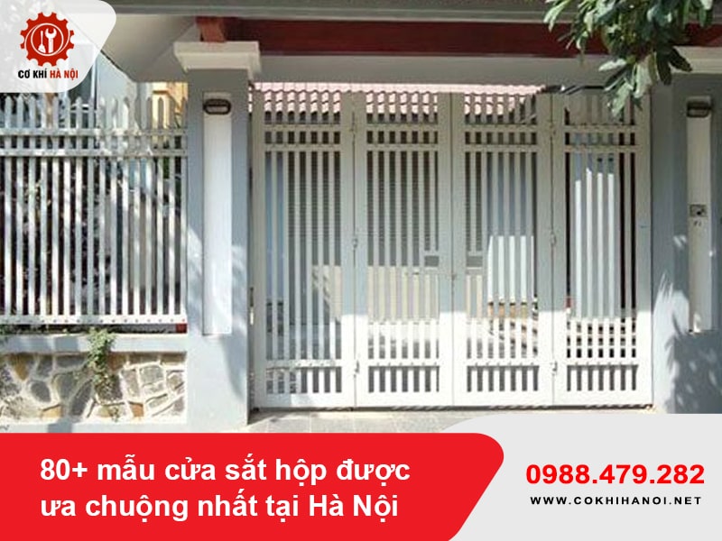 80+ mẫu cửa sắt hộp được ưa chuộng nhất tại Hà Nội