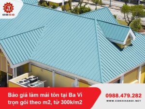Báo giá làm mái tôn tại Ba Vì trọn gói theo m2, từ 300k/m2
