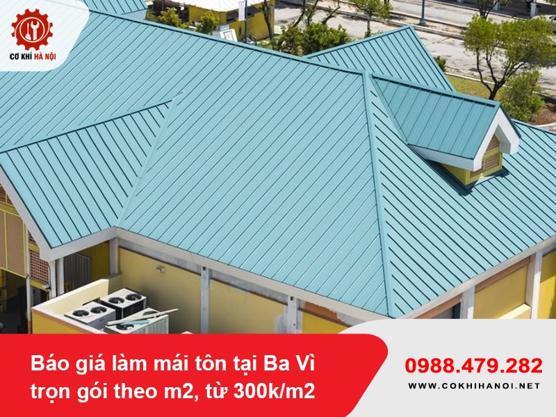 Báo giá làm mái tôn tại Ba Vì trọn gói theo m2, từ 300k/m2