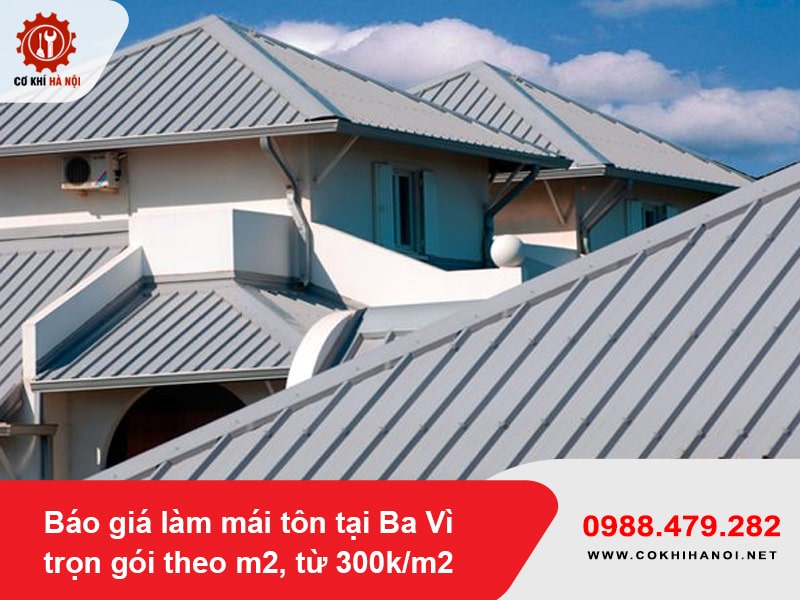 Báo giá làm mái tôn tại Ba Vì trọn gói theo m2, từ 300k/m2