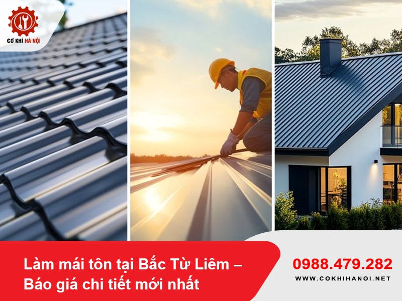 Làm mái tôn tại Bắc Từ Liêm – Báo giá chi tiết mới nhất 2025