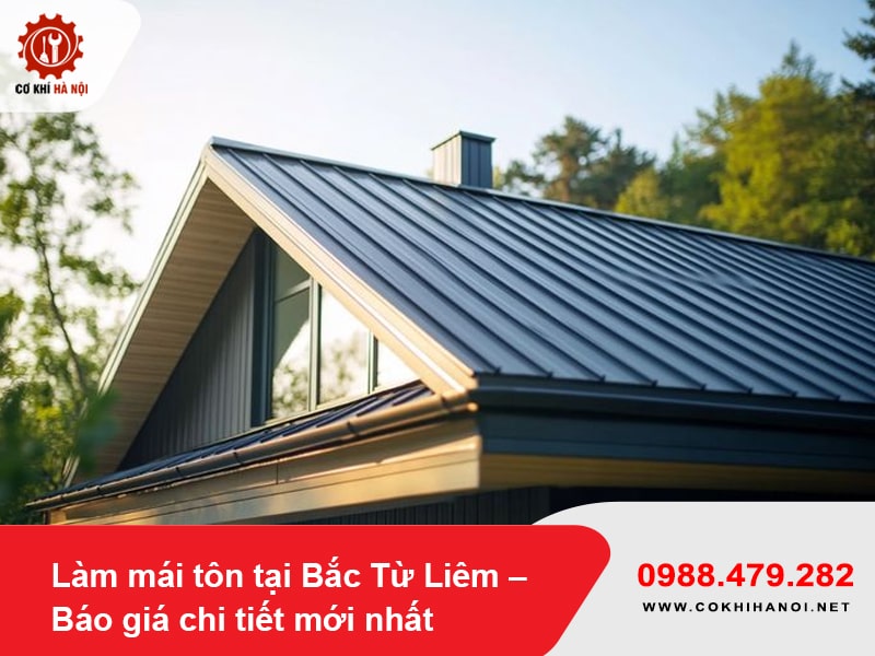 Làm mái tôn tại Bắc Từ Liêm – Báo giá chi tiết mới nhất 2025