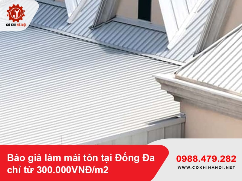 Báo giá làm mái tôn tại Đống Đa chỉ từ 300.000VNĐ/m2