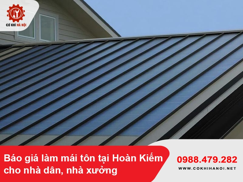 Báo giá làm mái tôn tại Hoàn Kiếm cho nhà dân, nhà xưởng