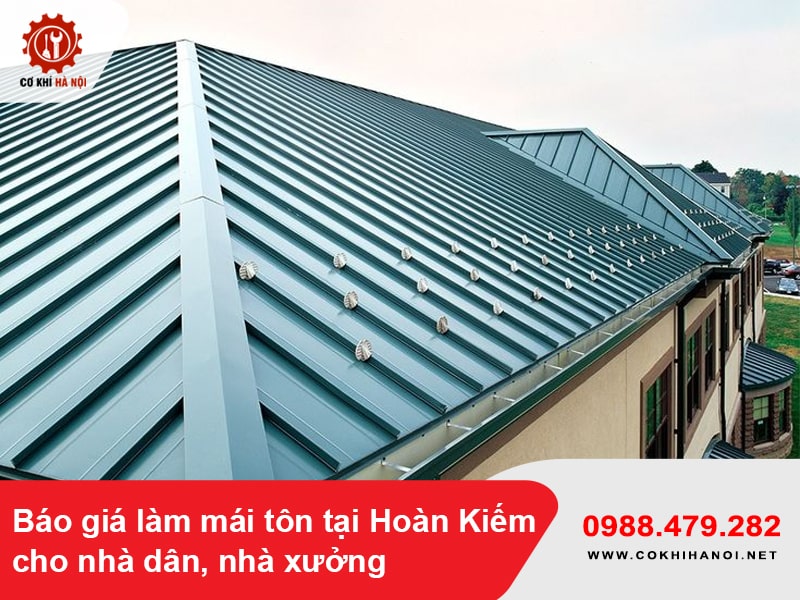 Báo giá làm mái tôn tại Hoàn Kiếm cho nhà dân, nhà xưởng