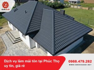 Dịch vụ làm mái tôn tại Phúc Thọ uy tín, giá rẻ năm 2025