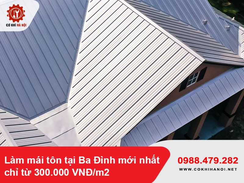 Làm mái tôn tại Ba Đình mới nhất chỉ từ 300.000 VNĐ/m2