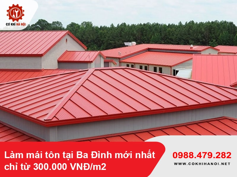 Làm mái tôn tại Ba Đình mới nhất chỉ từ 300.000 VNĐ/m2