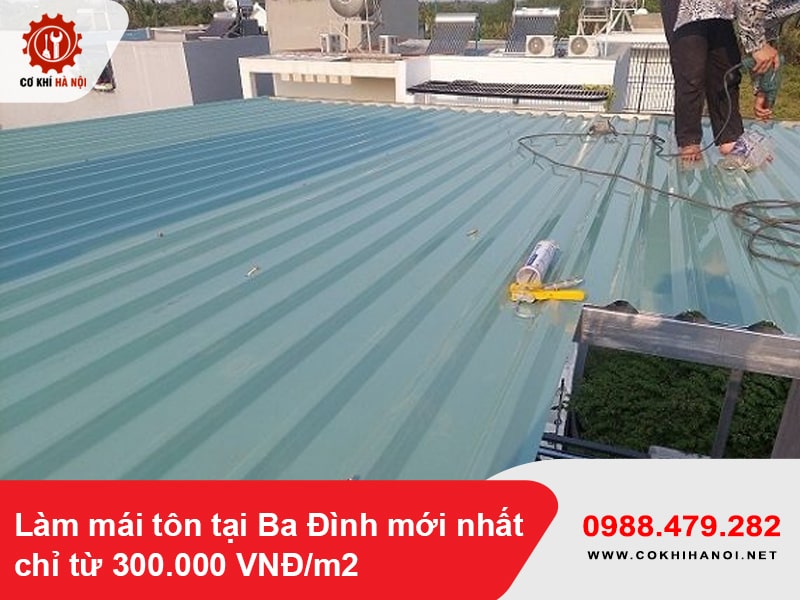 Làm mái tôn tại Ba Đình mới nhất chỉ từ 300.000 VNĐ/m2