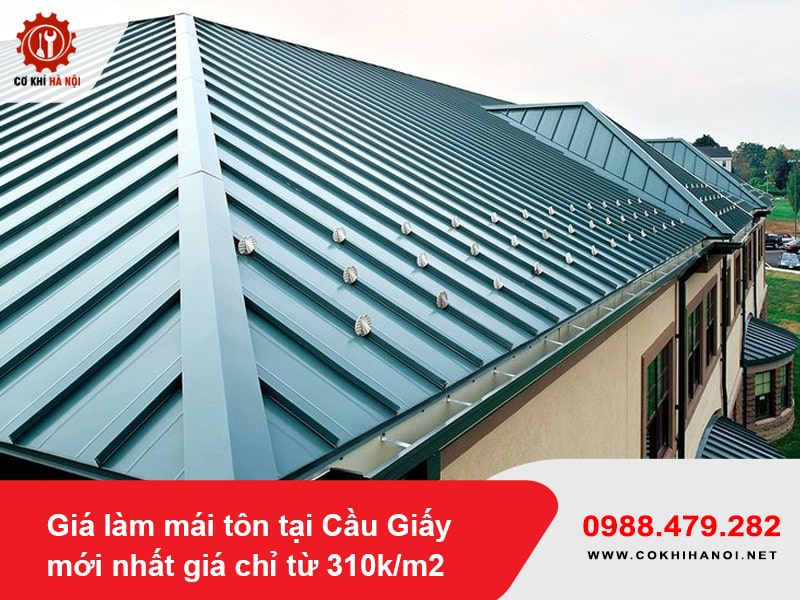 Giá làm mái tôn tại Cầu Giấy mới nhất giá chỉ từ 310k/m2