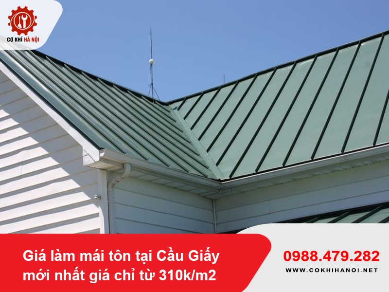 Giá làm mái tôn tại Cầu Giấy mới nhất giá chỉ từ 310k/m2
