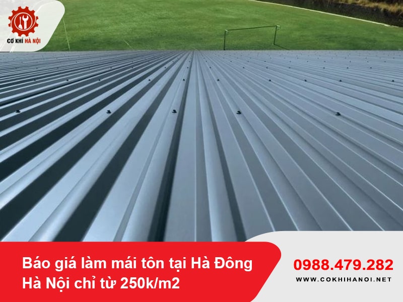 Báo giá làm mái tôn tại Hà Đông Hà Nội chỉ từ 250k/m2