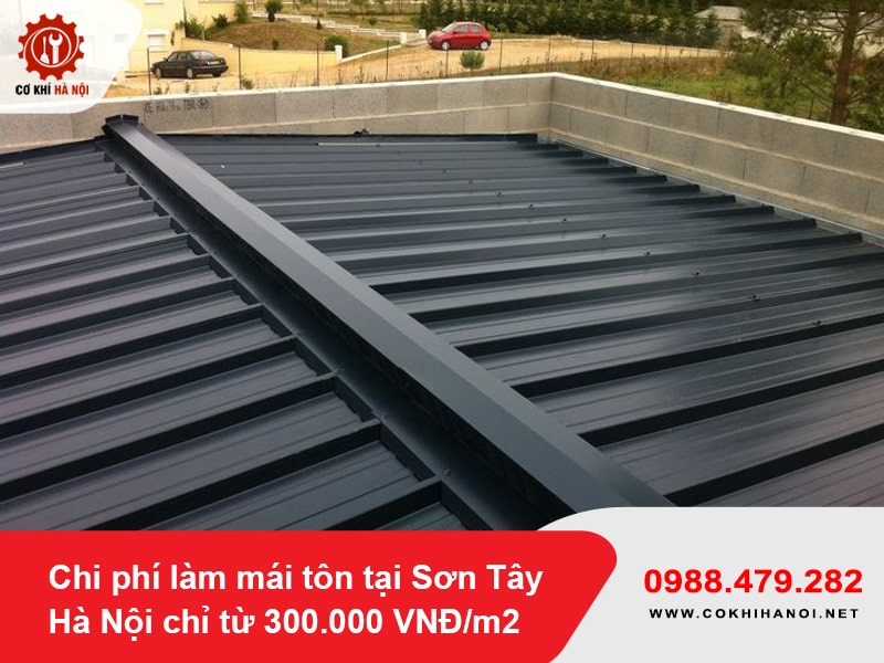 Chi phí làm mái tôn tại Sơn Tây Hà Nội chỉ từ 300.000 VNĐ/m2