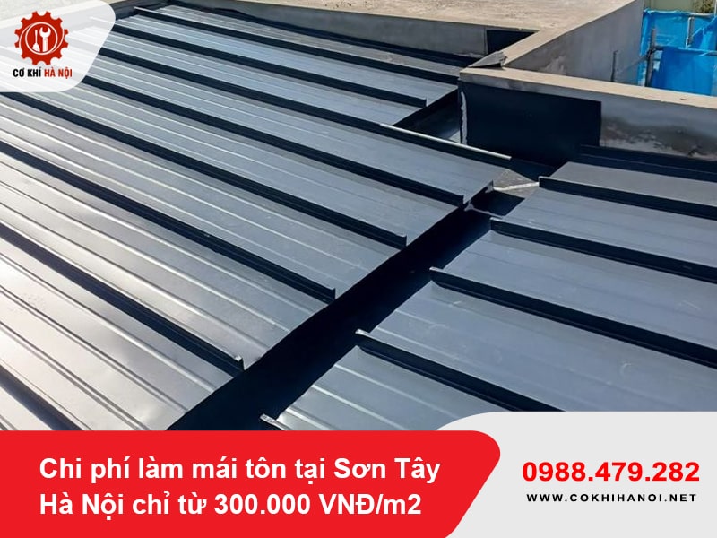 Chi phí làm mái tôn tại Sơn Tây Hà Nội chỉ từ 300.000 VNĐ/m2