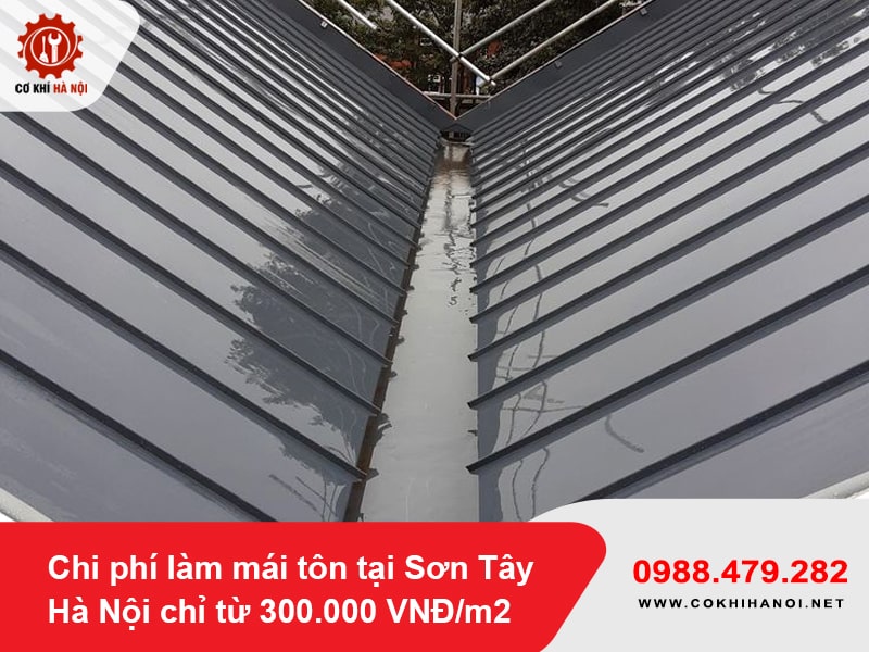 Chi phí làm mái tôn tại Sơn Tây Hà Nội chỉ từ 300.000 VNĐ/m2