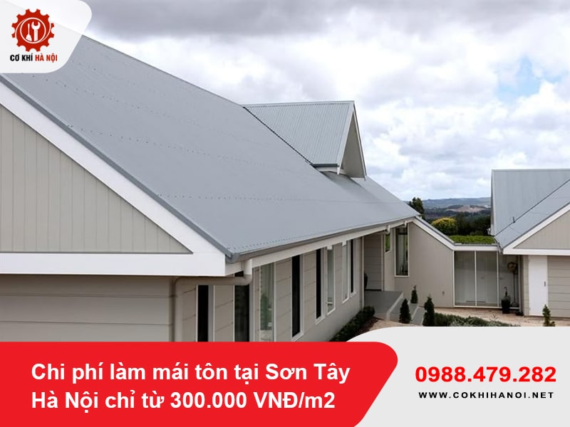Chi phí làm mái tôn tại Sơn Tây Hà Nội chỉ từ 300.000 VNĐ/m2