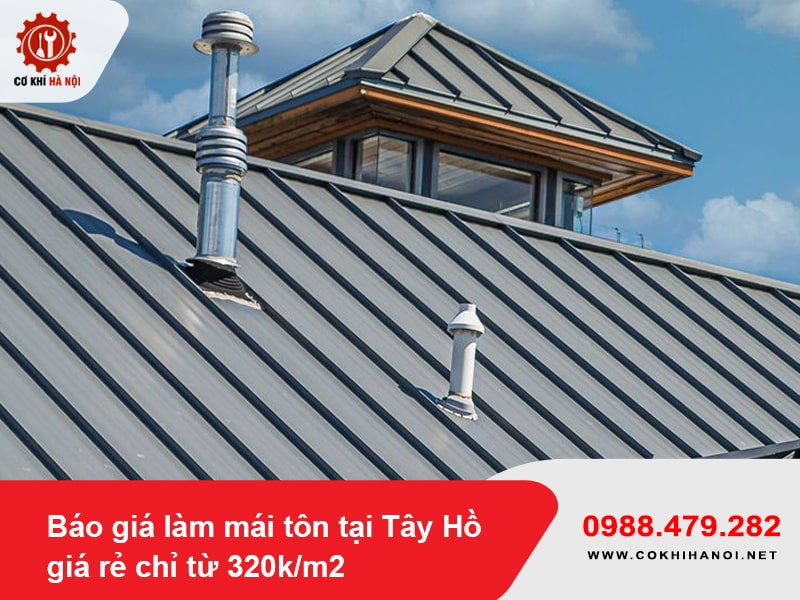 Báo giá làm mái tôn tại Tây Hồ, giá rẻ chỉ từ 320k/m2