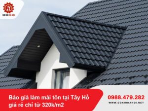 Báo giá làm mái tôn tại Tây Hồ, giá rẻ chỉ từ 320k/m2