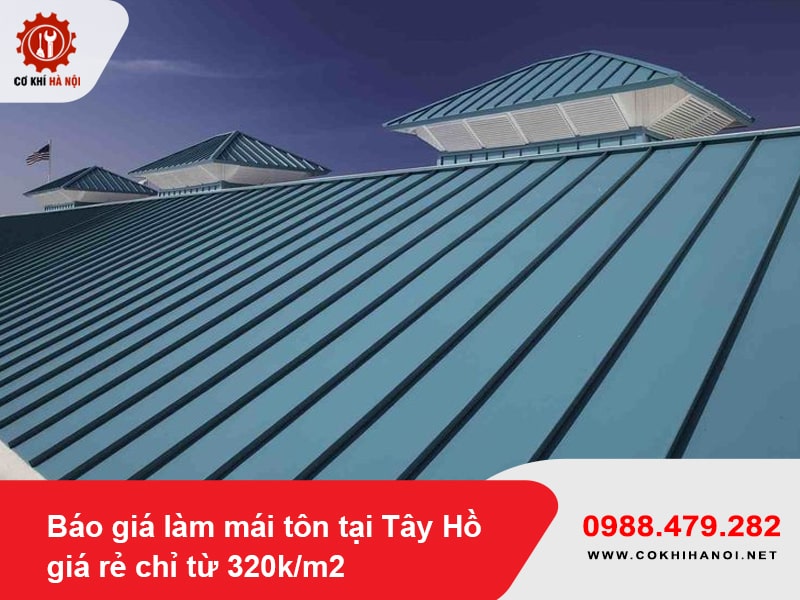 Báo giá làm mái tôn tại Tây Hồ, giá rẻ chỉ từ 320k/m2