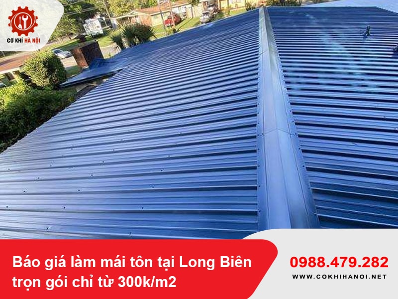 Báo giá làm mái tôn tại Long Biên trọn gói chỉ từ 300k/m2