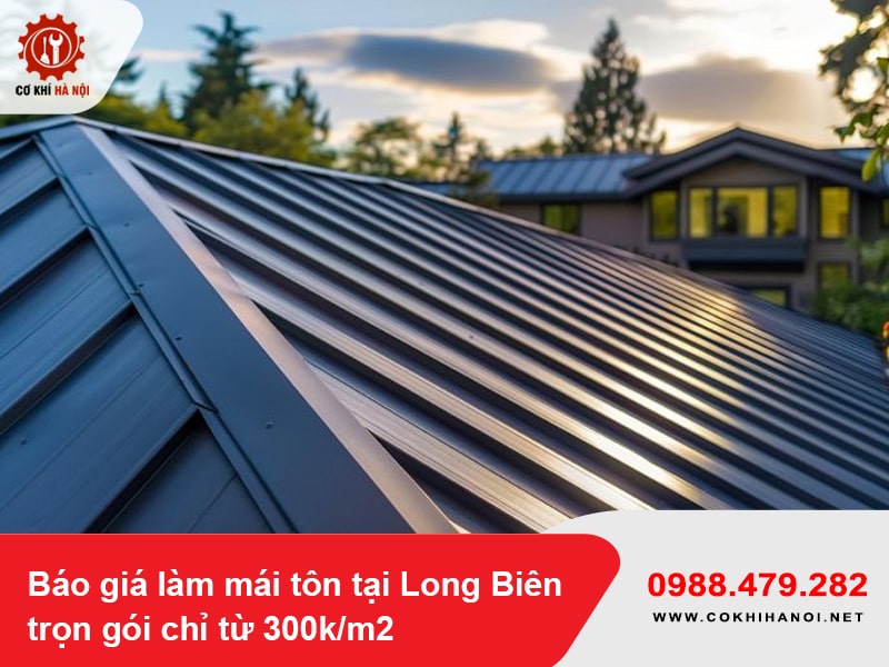 Báo giá làm mái tôn tại Long Biên trọn gói chỉ từ 300k/m2