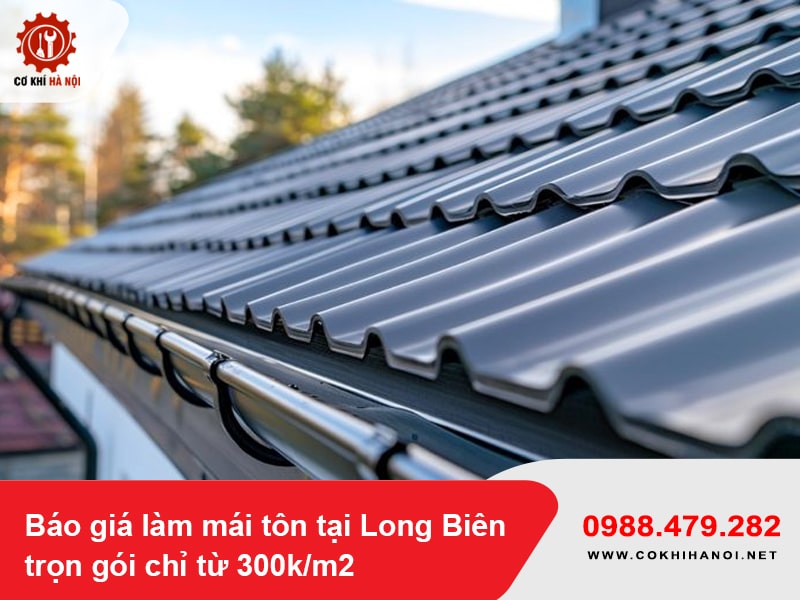 Báo giá làm mái tôn tại Long Biên trọn gói chỉ từ 300k/m2