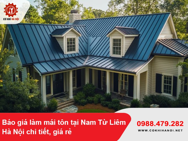 Báo giá làm mái tôn tại Nam Từ Liêm, Hà Nội chi tiết, giá rẻ 2025
