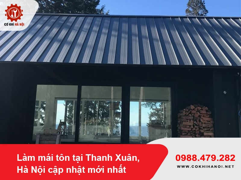 Làm mái tôn tại Thanh Xuân, Hà Nội cập nhật mới nhất 2025