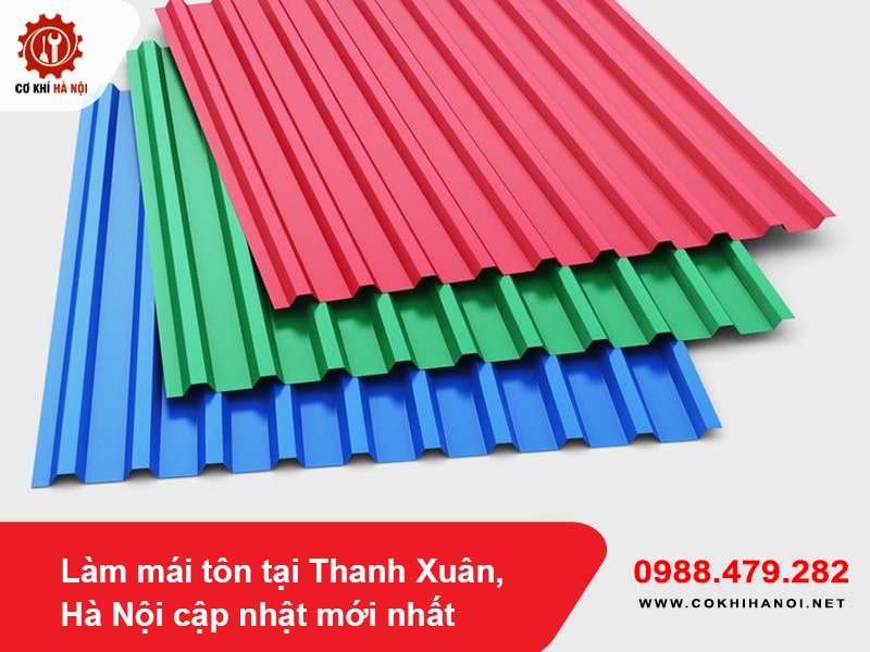 Làm mái tôn tại Thanh Xuân, Hà Nội cập nhật mới nhất 2025