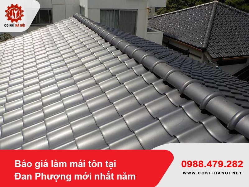 Báo giá làm mái tôn tại Đan Phượng mới nhất năm 2025