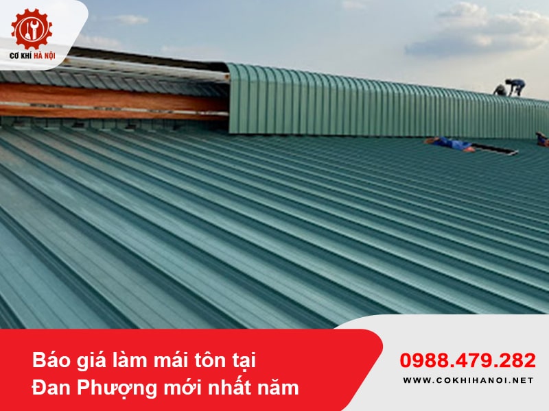 Báo giá làm mái tôn tại Đan Phượng mới nhất năm 2025