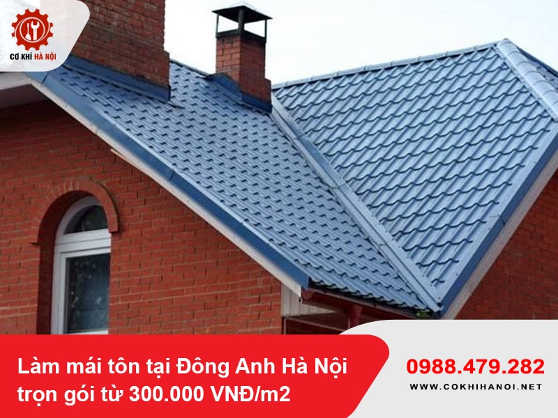 Làm mái tôn tại Đông Anh Hà Nội trọn gói từ 300.000 VNĐ/m2
