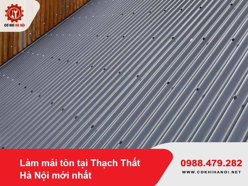 Làm mái tôn tại Thạch Thất Hà Nội mới nhất năm 2025