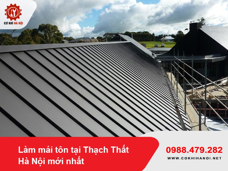 Làm mái tôn tại Thạch Thất Hà Nội mới nhất năm 2025