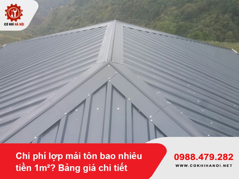 Chi phí lợp mái tôn bao nhiêu tiền 1m²? Bảng giá chi tiết 2025