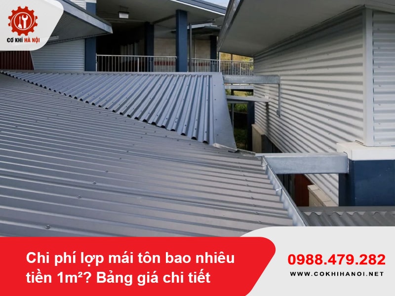 Chi phí lợp mái tôn bao nhiêu tiền 1m²? Bảng giá chi tiết 2025