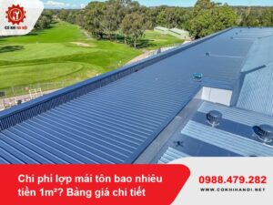 Chi phí lợp mái tôn bao nhiêu tiền 1m²? Bảng giá chi tiết 2025