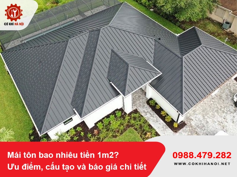 Mái tôn bao nhiêu tiền 1m2? Ưu điểm, cấu tạo và báo giá chi tiết 2025