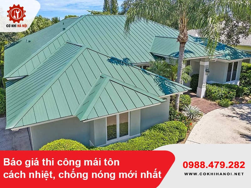 Báo giá thi công mái tôn cách nhiệt, chống nóng mới nhất 2025