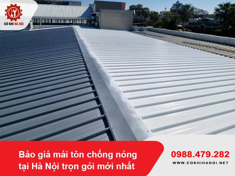 Báo giá mái tôn chống nóng tại Hà Nội trọn gói mới nhất 2025