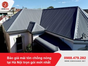 Báo giá mái tôn chống nóng tại Hà Nội trọn gói mới nhất 2025