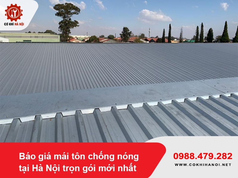 Báo giá mái tôn chống nóng tại Hà Nội trọn gói mới nhất 2025