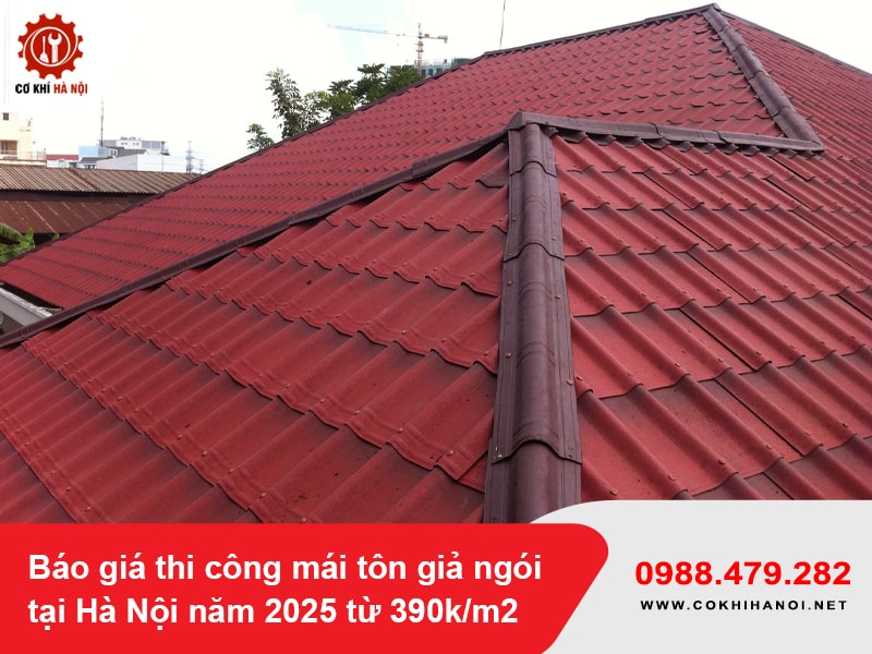 Báo giá thi công mái tôn giả ngói tại Hà Nội năm 2025 từ 390k/m2