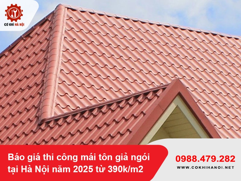 Báo giá thi công mái tôn giả ngói tại Hà Nội năm 2025 từ 390k/m2
